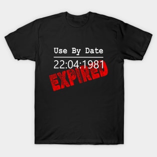 Use by Date Expired T-Shirt